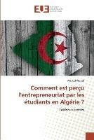 Comment est percu l'entrepreneuriat par les etudiants en Algerie ?