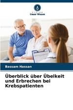 Überblick über Übelkeit und Erbrechen bei Krebspatienten