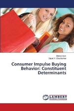 Consumer Impulse Buying Behavior: Constituent Determinants