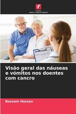 Visão geral das náuseas e vómitos nos doentes com cancro