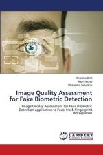 Image Quality Assessment for Fake Biometric Detection