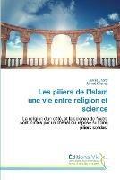 Les piliers de l'Islam une vie entre religion et science