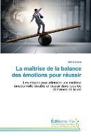 La maitrise de la balance des emotions pour reussir