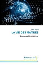 La Vie Des Maîtres