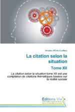 La citation selon la situation Tome XII