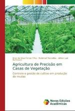 Agricultura de Precisao em Casas de Vegetacao