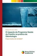 O impacto do Programa Saude da Familia na pratica da Odontologia