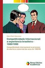 Competitividade Internacional: a experiencia brasileira - 1980/1990