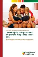 Dermatoglifia intergeracional em gemeos dizigoticos e seus pais