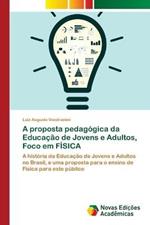 A proposta pedagogica da Educacao de Jovens e Adultos, Foco em FISICA