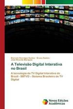 A Televisao Digital Interativa no Brasil