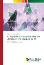 O Papel e as competencias do designer em equipes de TI