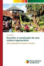 Ecovilas: a construcao de uma cultura regenerativa