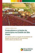 Federalismo e criacao de municipios no Estado de Sao Paulo