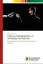 Praticas Pedagogicas e a utilizacao da internet