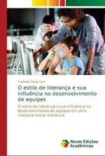 O estilo de lideranca e sua influencia no desenvolvimento de equipes