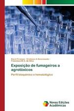 Exposicao de fumageiros a agrotoxicos