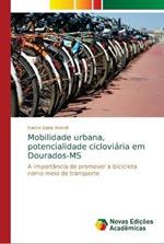 Mobilidade urbana, potencialidade cicloviaria em Dourados-MS