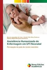 Assistencia Humanizada de Enfermagem em UTI Neonatal