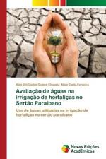 Avaliacao de aguas na irrigacao de hortalicas no Sertao Paraibano