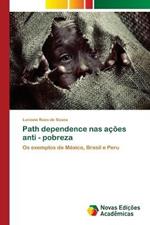 Path dependence nas acoes anti - pobreza