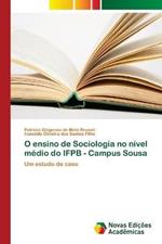 O ensino de Sociologia no nivel medio do IFPB - Campus Sousa