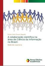 A colaboracao cientifica na area de Ciencia da Informacao no Brasil