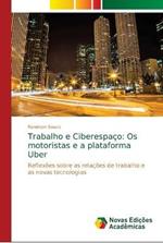 Trabalho e Ciberespaco: Os motoristas e a plataforma Uber