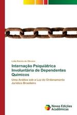 Internacao Psiquiatrica Involuntaria de Dependentes Quimicos