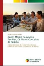 Danos Morais no Ambito Familiar, Os Novos Conceitos de Familia