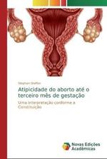 Atipicidade do aborto ate o terceiro mes de gestacao