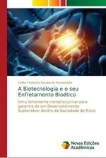 A Biotecnologia e o seu Enfretamento Bioetico