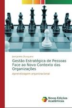 Gestao Estrategica de Pessoas Face ao Novo Contexto das Organizacoes