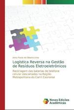 Logistica Reversa na Gestao de Residuos Eletroeletronicos