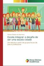 Escola Integral: o desafio de ser uma escola cidada