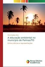 A educacao ambiental no municipio de Palmas/TO