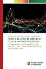 Analise da Atencao Domiciliar a partir de casos tracadores