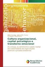 Cultura organizacional, capital psicologico e transtorno emocional
