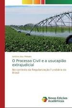 O Processo Civil e a usucapiao extrajudicial