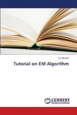 Tutorial on EM Algorithm