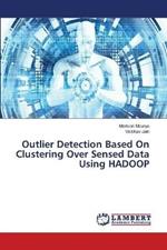 Outlier Detection Based On Clustering Over Sensed Data Using HADOOP