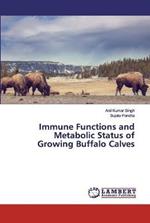 Immune Functions and Metabolic Status of Growing Buffalo Calves