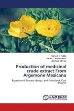 Production of medicinal crude extract From Argemone Mexicana