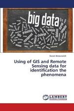 Using of GIS and Remote Sensing data for identification the phenomena