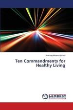 Ten Commandments for Healthy Living