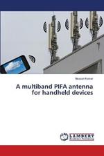 A multiband PIFA antenna for handheld devices