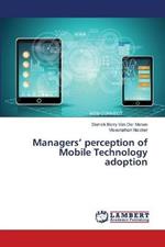 Managers' perception of Mobile Technology adoption