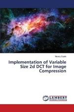 Implementation of Variable Size 2d DCT for Image Compression