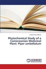 Phytochemical Study of a Cameroonian Medicinal Plant: Piper umbellatum