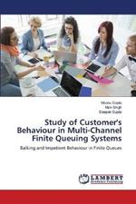 Study of Customer's Behaviour in Multi-Channel Finite Queuing Systems